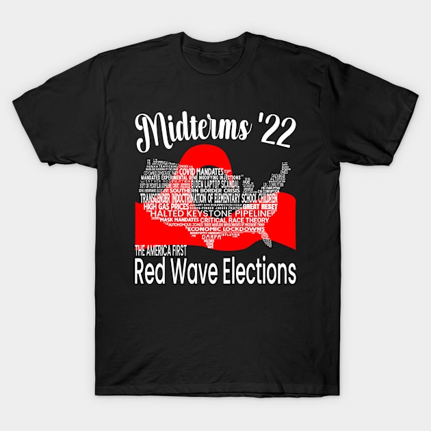 MIDTERM ELECTIONS 2022 AMERICA FIRST MOVEMENT RED WAVE IS COMING T-Shirt by KathyNoNoise